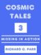 [Cosmic Tales 03] • Missing in Action